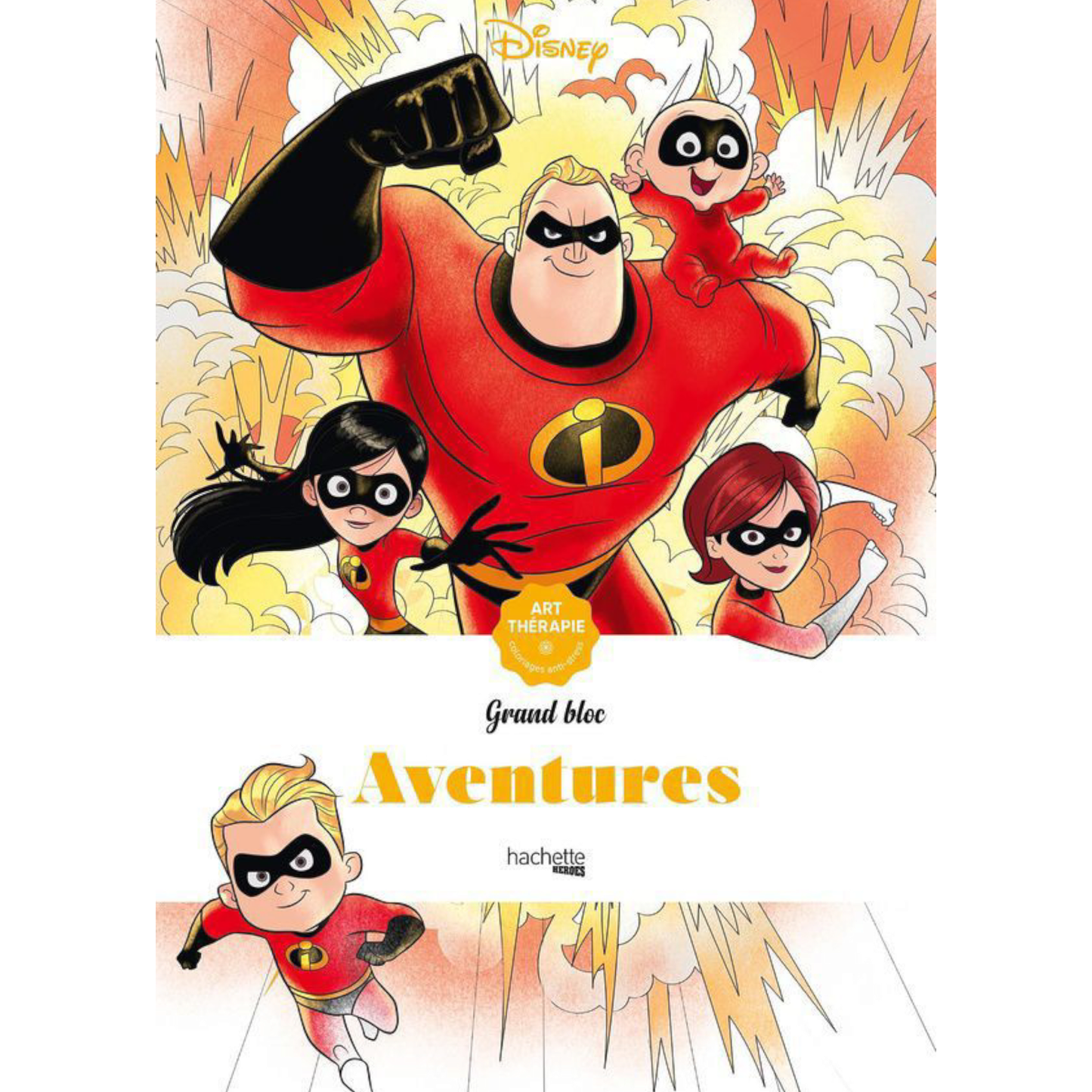 Grand bloc de coloriages Disney - Aventures - Coloriages Art Thérapie - Hachette Heroes J'M T Créa