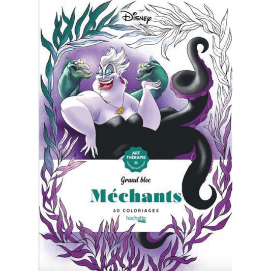 Grand bloc de coloriages Disney - Méchants - Coloriages Art Thérapie - Hachette Heroes J'M T Créa