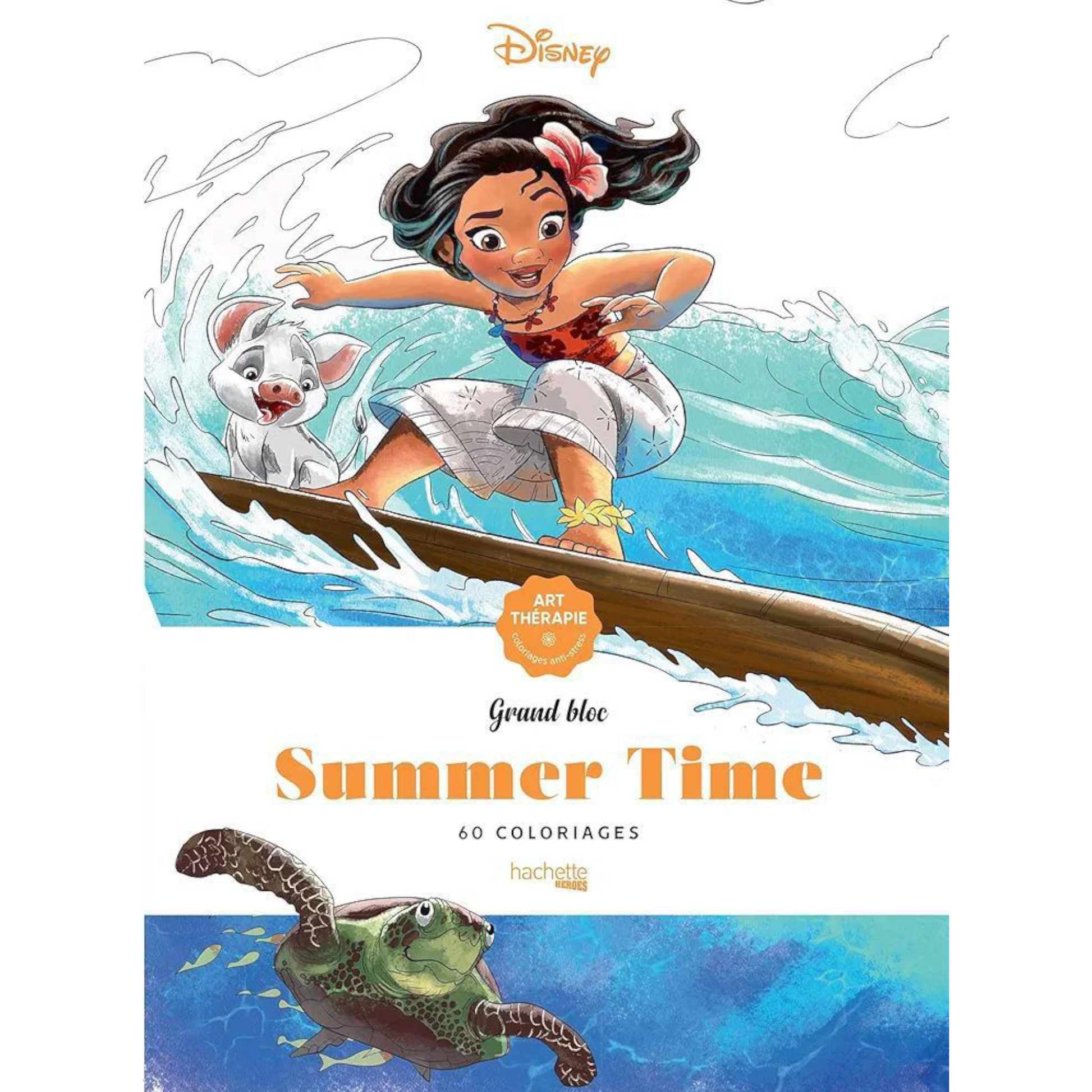 Grand bloc de coloriages Disney - Summer Time - Coloriages Art Thérapie - Hachette Heroes J'M T Créa