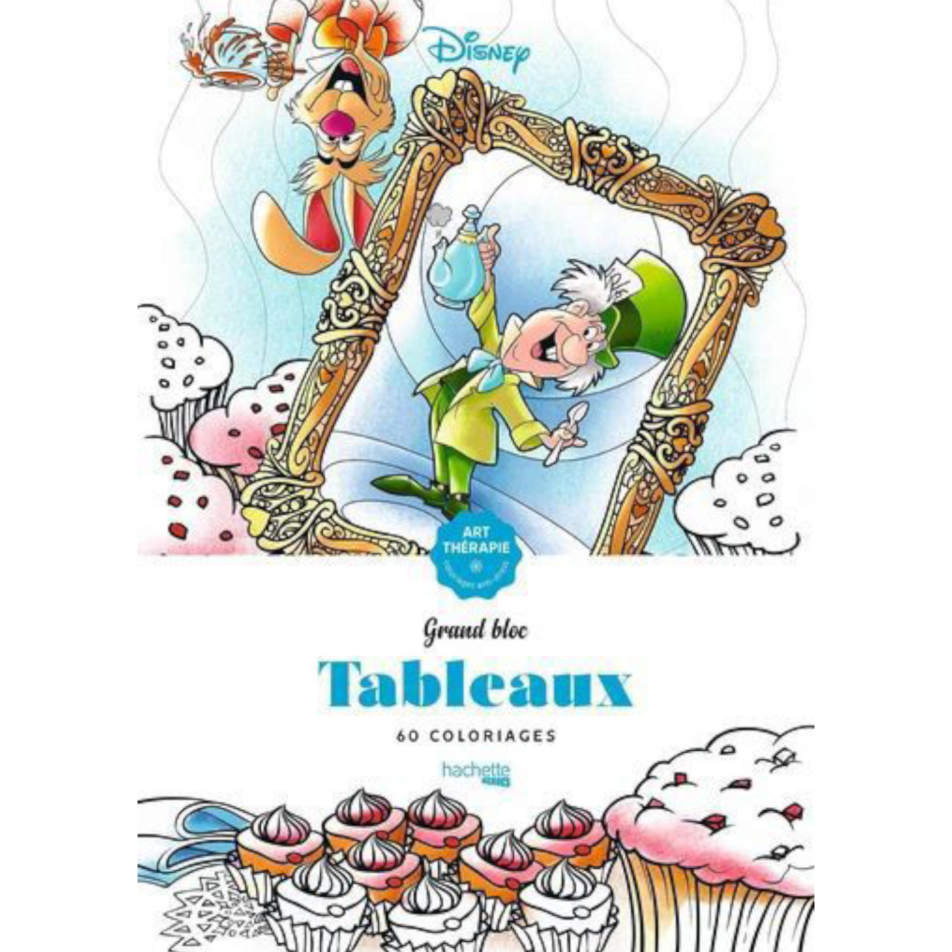 Grand bloc de coloriages Disney - Tableaux - Coloriages Art Thérapie - Hachette Heroes J'M T Créa