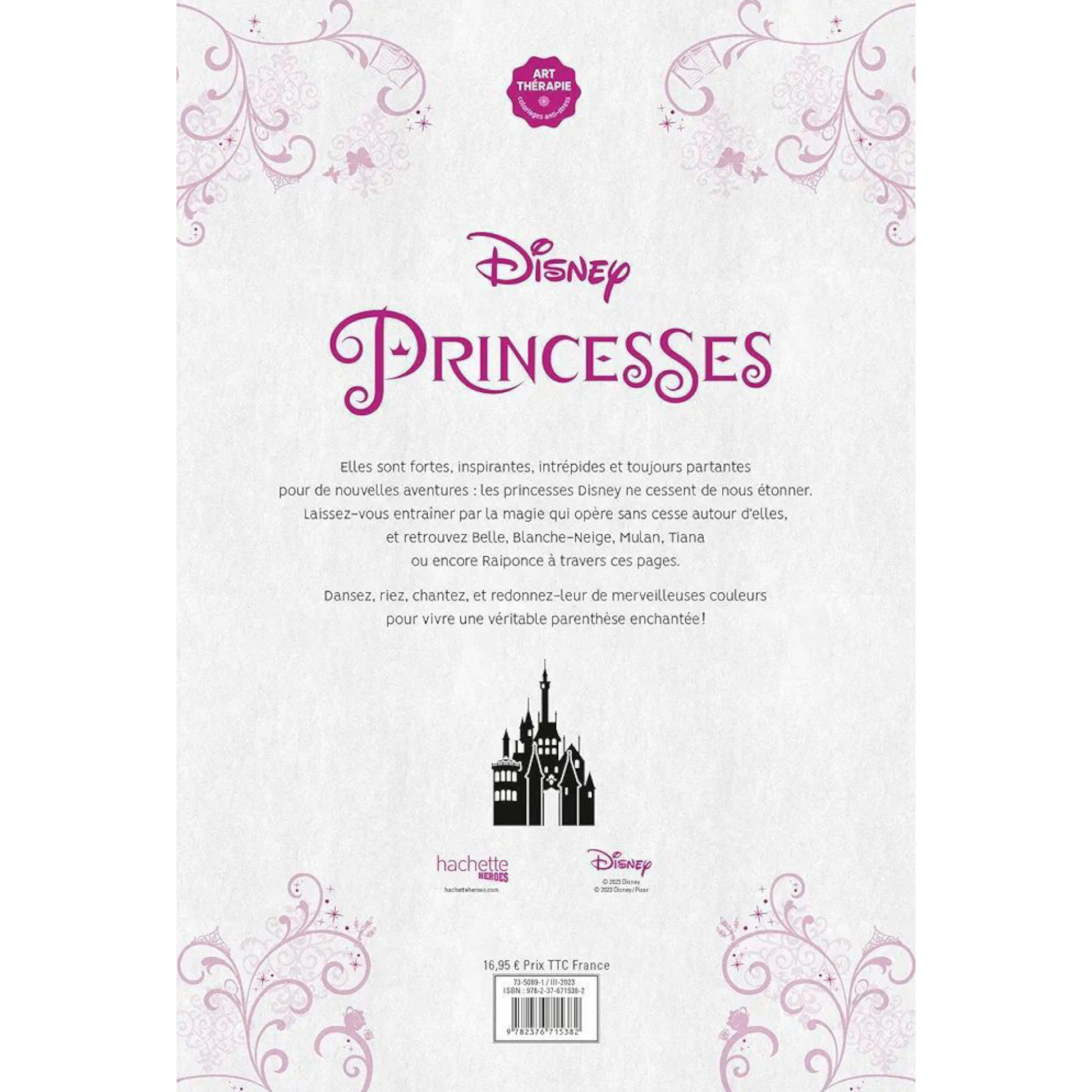 Livre de coloriages Disney - Princesses - Coloriages Art Thérapie - Hachette Heroes J'M T Créa