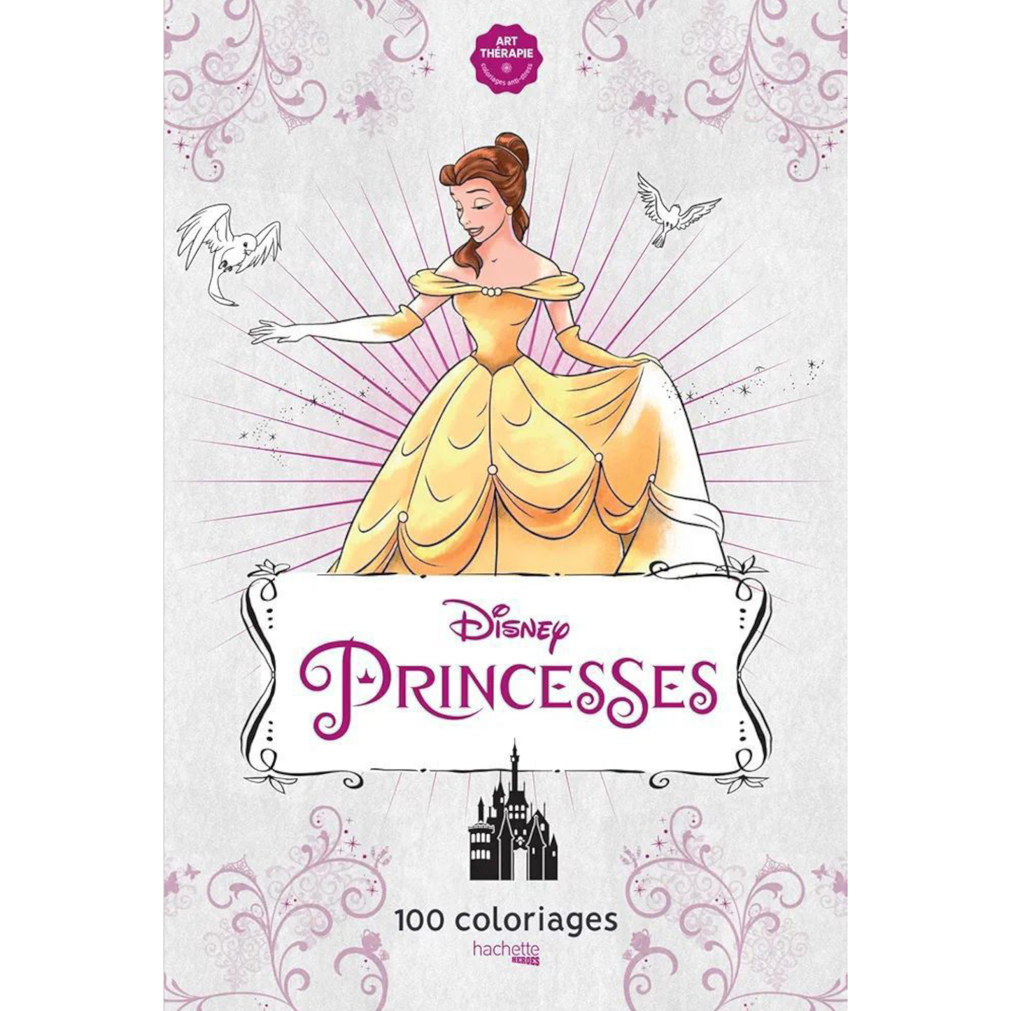 Livre de coloriages Disney - Princesses - Coloriages Art Thérapie - Hachette Heroes J'M T Créa