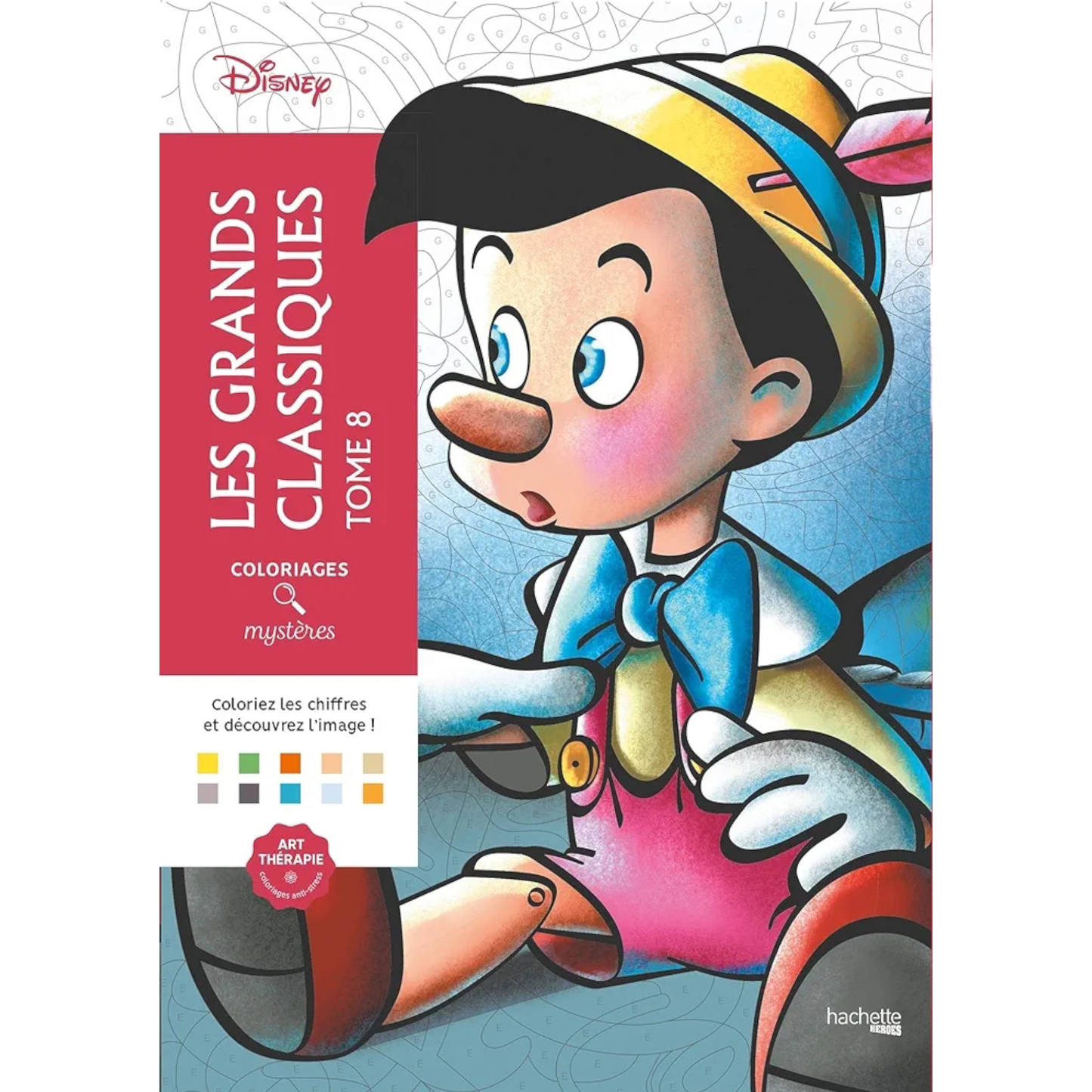 Livre de coloriages mystères Disney - Les grands classiques - Tome 8 - Coloriages Art Thérapie - Hachette Heroes J'M T Créa