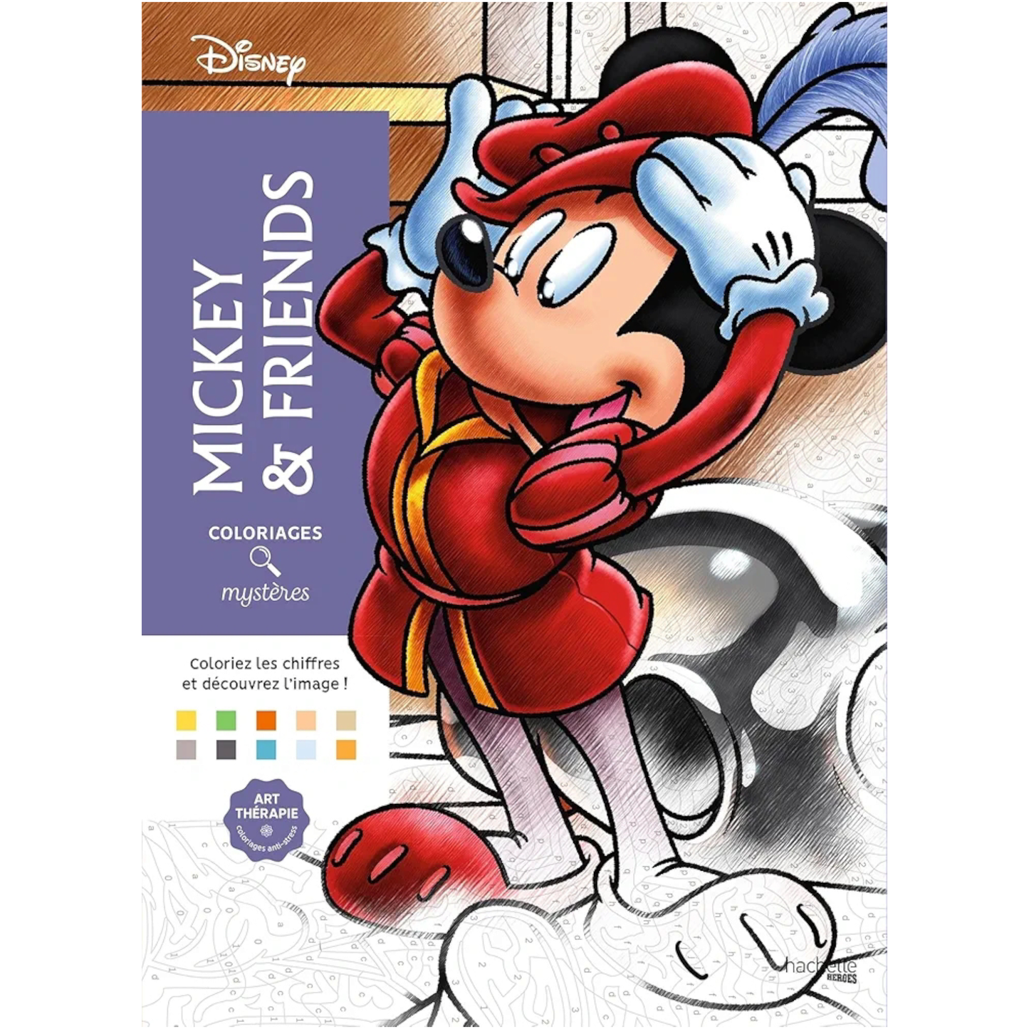 Livre de coloriages mystères Disney - Mickey & Friends - Coloriages Art Thérapie - Hachette Heroes J'M T Créa