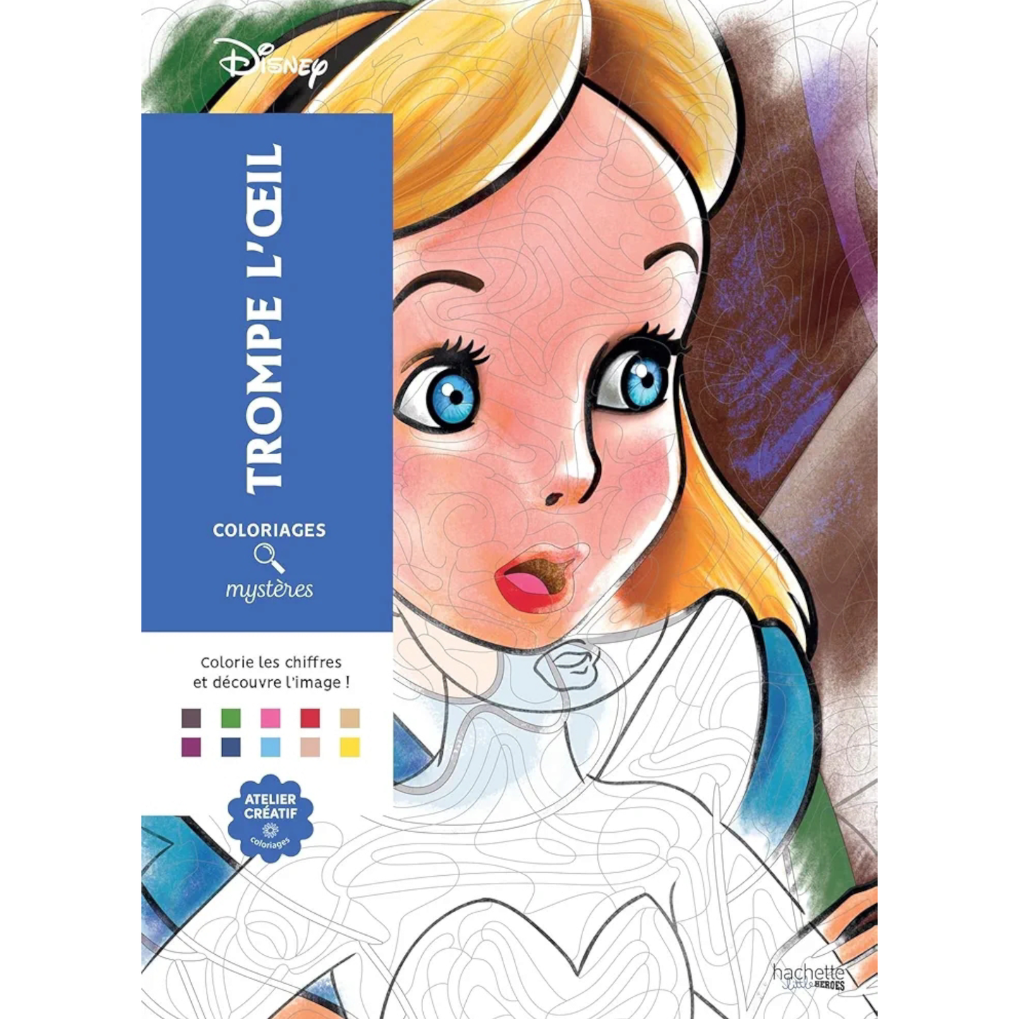 Livre de coloriages mystères Disney - Trompe l’œil (Tome 1) - Coloriages Art Thérapie - Hachette Heroes J'M T Créa