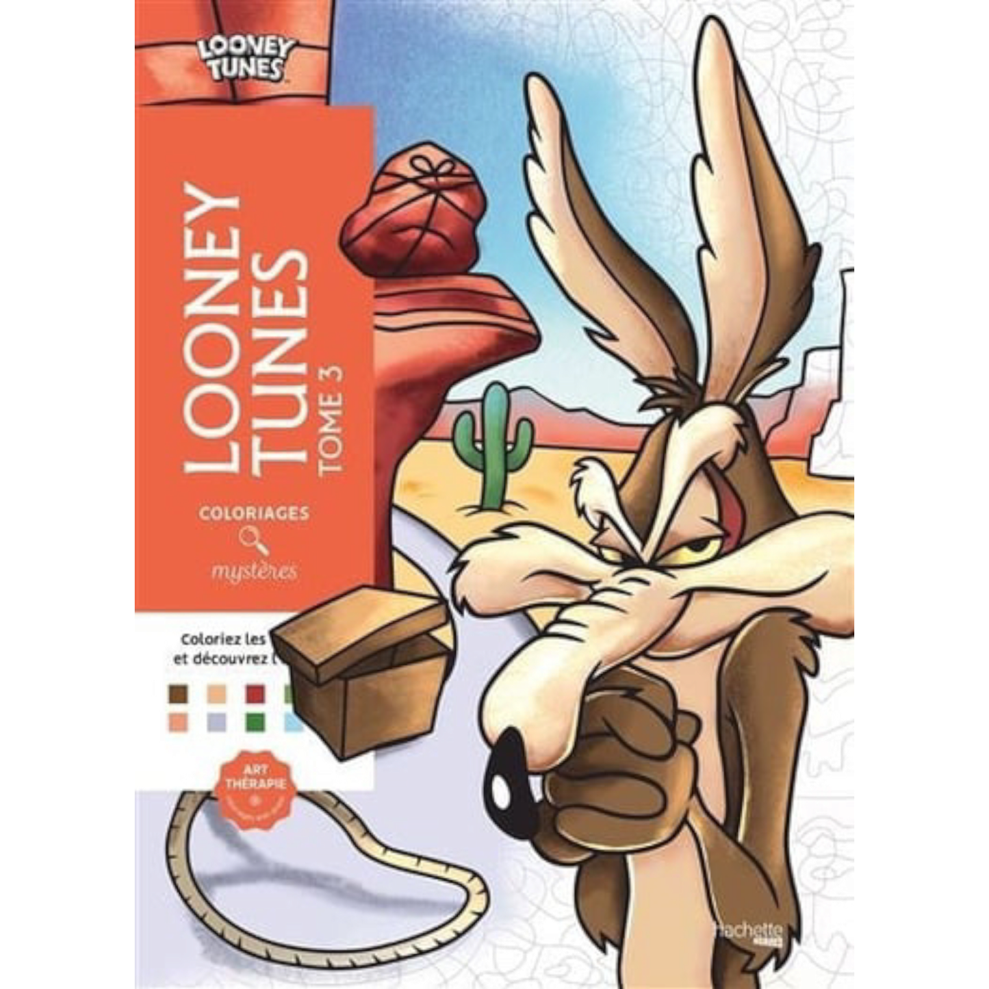 Livre de coloriages mystères Looney Tunes - Tome 3 - Coloriages Art Thérapie - Hachette Heroes J'M T Créa